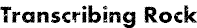 Transcribing Rock